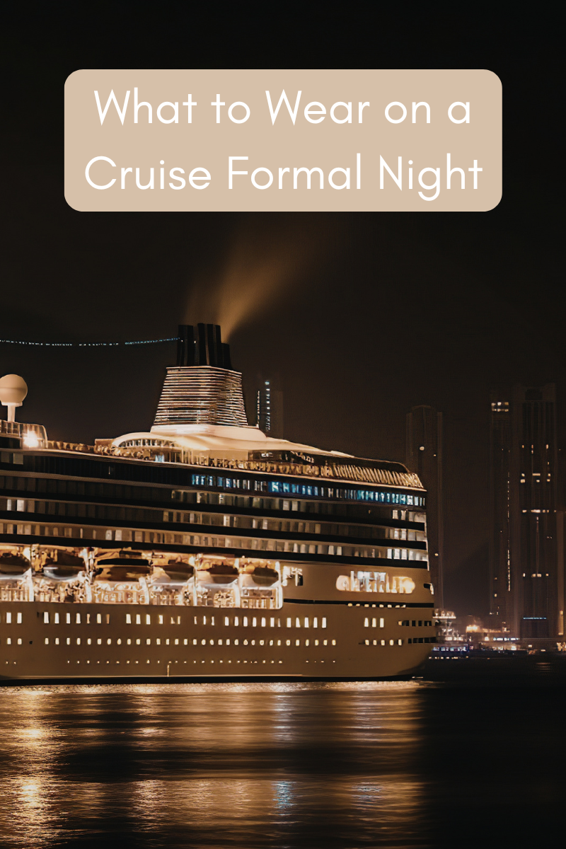 What to Wear on a Cruise Formal Night: Our Top Picks for Women Over 50